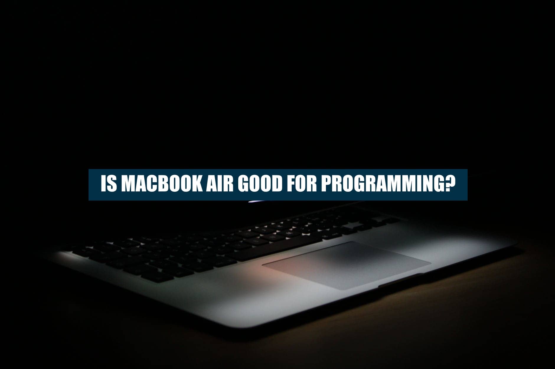 macbook air for progamming good or bad