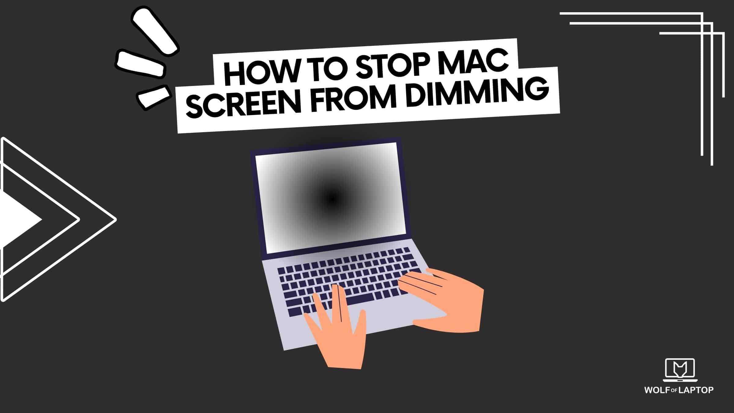 How To Stop MacBook From Dimming