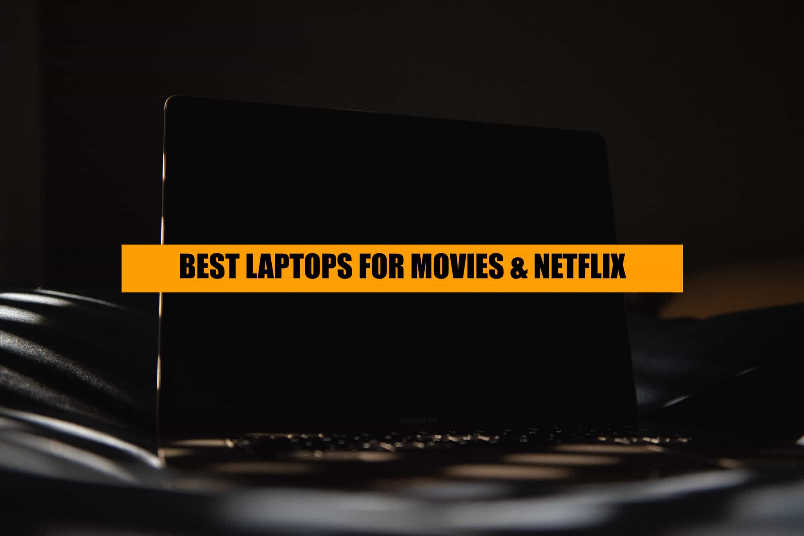 top laptops for movies and netflix