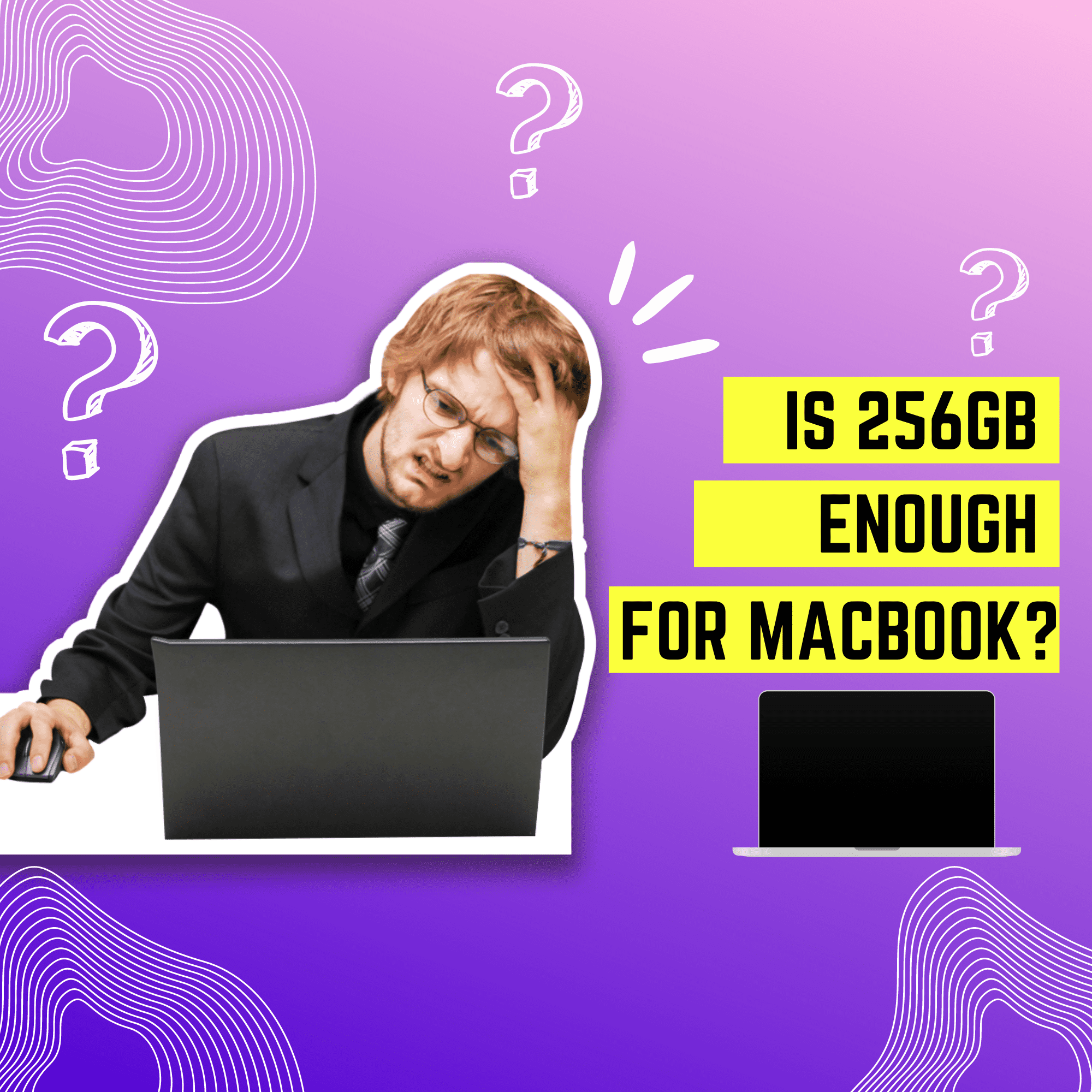 is 256 gb enough for macbook - the truth