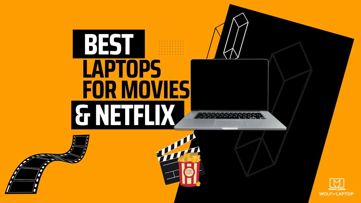 best laptops for movies and netflix the ultimate list