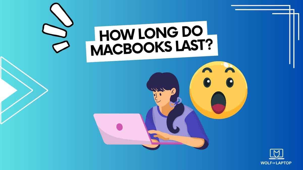 find out how long do macbooks last on average