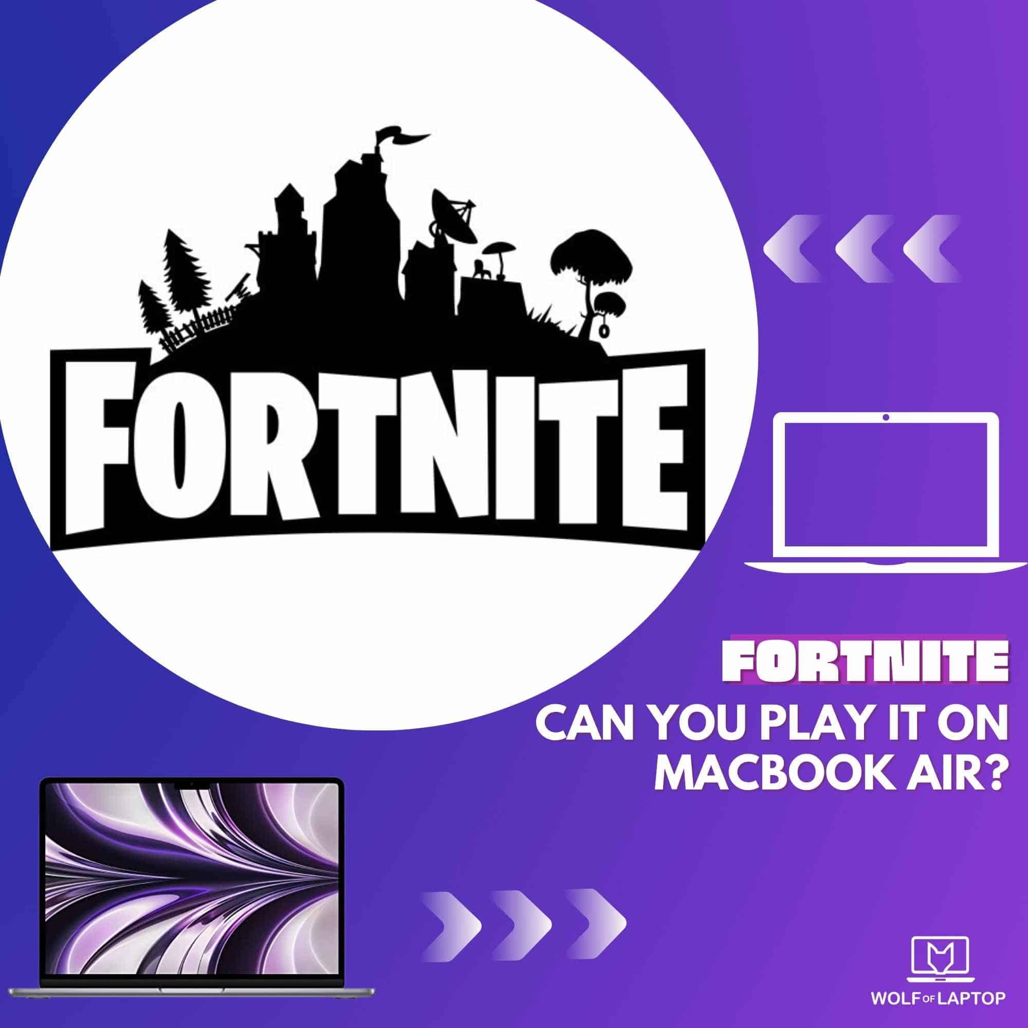 can you play fortnite on macbook air - answered
