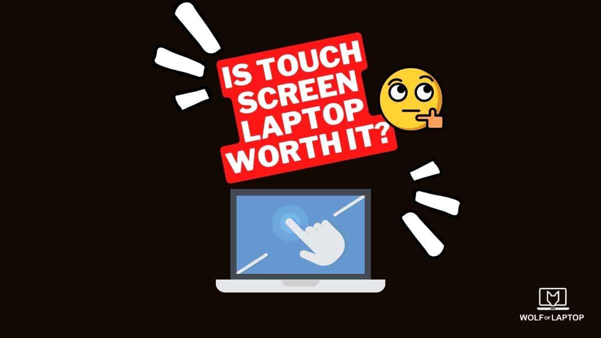 is touchscreen laptops worth it?