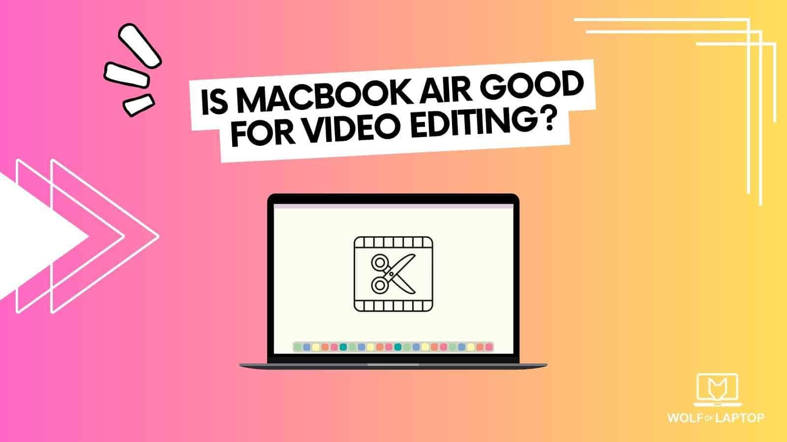 is macbook air good for video editing?
