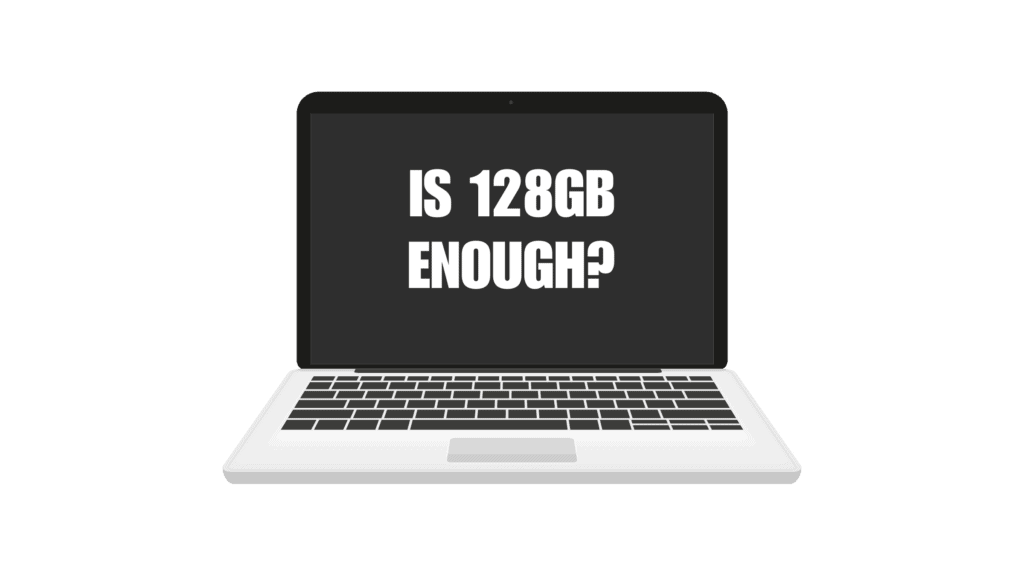IS 128GB ENOUGH FOR MACBOOK?